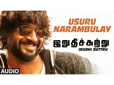 Download MP3 Usuru Narambulay || Irudhi Suttru || R. Madhavan, Ritika Singh || Santhosh Narayanan