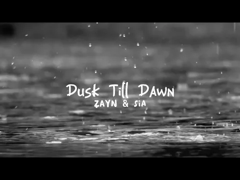 Download MP3 ZAYN & Sia - Dusk Till Dawn (slowed + reverb) | 4K