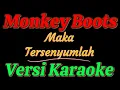 Download Lagu Monkey Boots - Maka Tersenyumlah (Versi Karaoke)