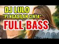 Download Lagu DJ Remix Lulo Elekton | Full Bass Versi OrG | Pengadilan Cinta 