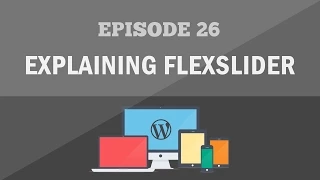Responsive Wordpress Theme Tutorial - Part 26 Explaining the FlexSlider
