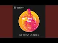 Download Lagu No Time To Talk (Workout Version 128 BPM)