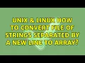Unix Linux How to convert file of strings separated by a new line to array 3 Solutions