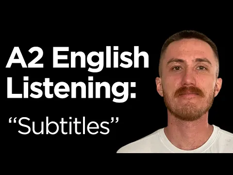 A2 English Listening Practice - Using Subtitles