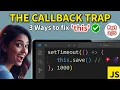 THE CALLBACK TRAP 3 Ways to Fix JavaScript s this Arrow Functions Bind That This