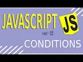 JAVASCRIPT TUTORIAL FOR BEGINNERS FAST LEARNING PART - 22 CONDITIONS