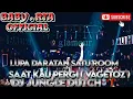 Download Lagu BASS NYA MELINTIR TINGGI !!! Saat Kau Pergi ~VAGETOZ 🎶 DJ JUNGLE DUTCH 🎶 DJ FULL BASS 🎶 DJ CAMPURAN
