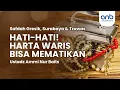 Download Lagu Hati Hati Harta Waris Bisa Mematikan | Ustadz Ammi Nur Baits, ST., BA