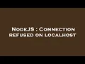 NodeJS Connection refused on localhost