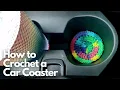 How to Crochet a Cup Holder Coaster for Your Car Beginner Friendly