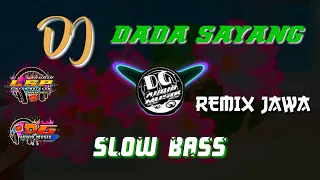 Download Dj DADA SAYANG||REMIX JAWA SLOW BASS||LSPAudio(lintas selatan project) MP3