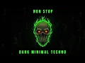 Lagu Dark Minimal Techno NON STOP Radio Mix