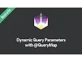 Retrofit Tutorial Dynamic Query Parameters with QueryMap
