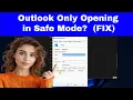 How to Fix When Outlook is Only Opening in Safe Mode