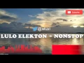 Download Lagu Nonstop Lulo Musik Elekton 2016