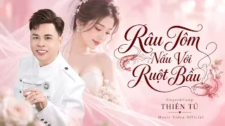 RÂU TÔM NẤU VỚI RUỘT BẦU | THIÊN TÚ | Music Video Lyrics | Ông Bà Ta Hay Nói