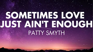 Download Sometimes Love Just Ain't Enough | Patty Smyth (Lyrics) MP3