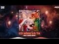 Lagu Có Mình Và Ta Remix, Nhường Lại Nỗi Đau Remix - Một Sương Hai Nắng Dãi Dầu Cùng Nhau Remix TikTok