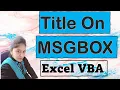 Title on MsgBox MsgBox in VBA VBA Tutorial MsgBox Title