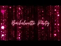 2 Hour Bachelorette Party Background with Music in Pink and Black