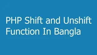 PHP Shift and Unshift function In Bangla