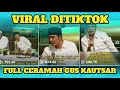 Download Lagu VIRAL DI TIKTOK  GUS KAUTSAR   I  FULL CERAMAH