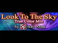 Look To The Sky -True Color Mix- (Full Version)