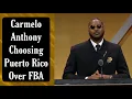 Carmelo Anthony Choosing his Puerto Rican Side over FBA Lineage