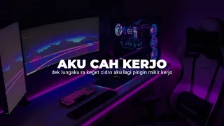 Download DJ AKU CAH KERJO VIRAL TIKTOK ( DEK LUNGAKU RA KEKES CIDRO AKU LAGI PINGIN MIKIR KERJO ) MP3