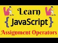 JavaScript Lecture - 9 Assignment Operators