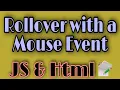 Rollover with a Mouse Event JavaScript HTML