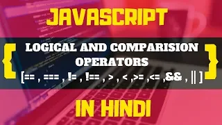 - LOGICAL AND COMPARISON OPERATOR IN JAVASCRIPT JAVASCRIPT IN HINDI