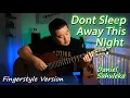 Lagu #28 Don't Sleep Away This Night - Daniel Sahuleka ( Solo Fingerstyle Guitar Cover )