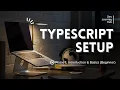 How to Set Up TypeScript in VS Code Beginner Tutorial Lesson 2