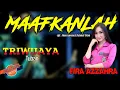 Download Lagu MAAFKANLAH - FIRA AZZAHRA - TRIWIJAYA - SIMPATIK SHOTING