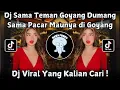 Download Lagu DJ SAMA TEMAN GOYANG DUMANG SAMA PACAR MAUNYA DIGOYANG - DJ GOYANG DUMANG VIRAL TIKTOK TERBARU 2025