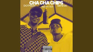 cha cha chips feat sbheva u0026 nathi501 