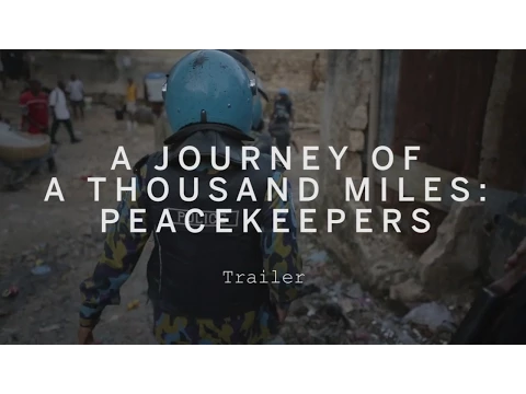 A JOURNEY OF A THOUSAND MILES: PEACEKEEPERS Trailer | Festival 2015
