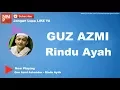 Download Lagu Rindu Ayah - Gus Azmi - Syubbanul Muslimin (lirik By Rizky)