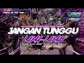 Lagu DJ JANGAN TUNGGU LAMA LAMA VIRAL TIKTOK‼️FULL BASS PARTY GAYENG🔥 COCOK BUAT JOGET