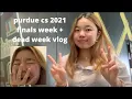 PURDUE CS 2021 - FINALS WEEK VLOG stressed af