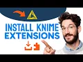 How to INSTALL KNIME EXTENSIONS Step by Step