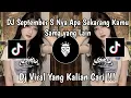 Download Lagu DJ MEJIKUHIBINIU | DC SEPTEMBER S NYA APA | DJSEKARANG KAMU SAMA YANG LAIN VIRAL TIKTOK TRBARU 2025