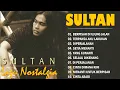 Download Lagu SULTAN - TERPAKSA AKU LAKUKAN | KUMPULAN LAGU TERBAIK,TERLARIS \u0026 TERPOPULER SEPANJANG MASA
