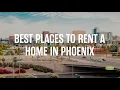 Where to Rent in Phoenix These 5 Neighborhoods Have It All