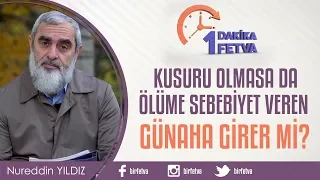 Kusuru olmasa da ölüme sebebiyet veren günaha girer mi?