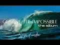 Download Lagu God of the impossible | Full album | Songs of Wisdom