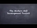 The Modern Web Development Toolkit - Overview