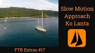 Slow Motion Approach – Koh Lanta, Thailand – FTB Extra