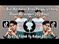 Download Lagu DJ BIAR KELIHATAN ANAK PERGAULAN YANG GOYANG KELAYAPAN SLOW |DJ ALAY ANAK LAYANGAN SLOW VIRAL TIKTOK